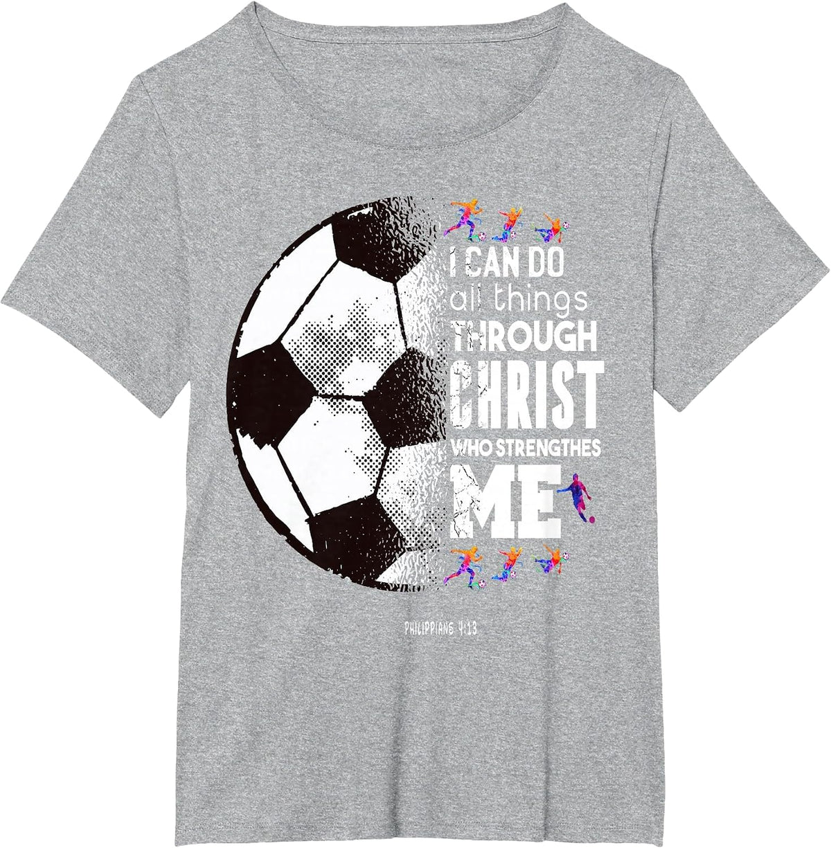Christian Soccer I Can Do All Things Through Christ T-Shirt - Heather Grey
