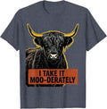 I Take It Moo-derately Funny Highland Cow Humor T-Shirt - Heather Blue