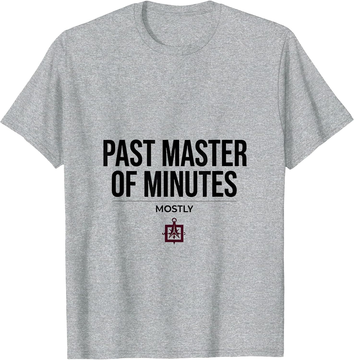 Men's Past Master Of Minutes, Mostly Funny Freemason Masonic Gift T-Shirt - Heather Grey