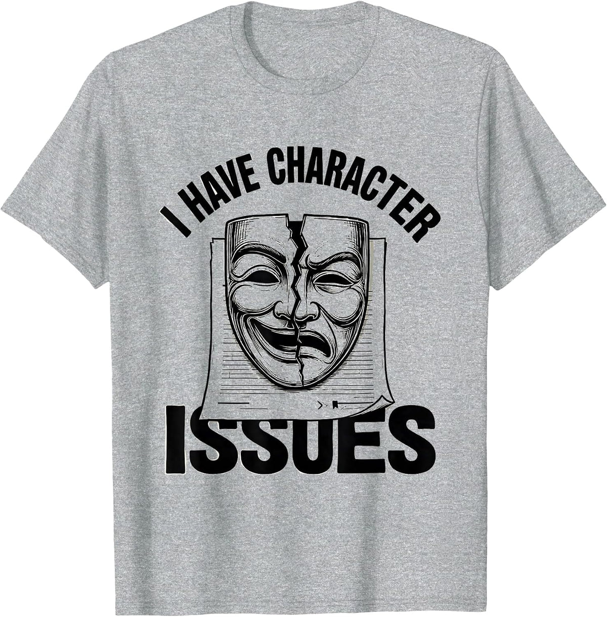 Men's I Have Character Issues Witty Literary Drama Humor T-Shirt - Heather Grey