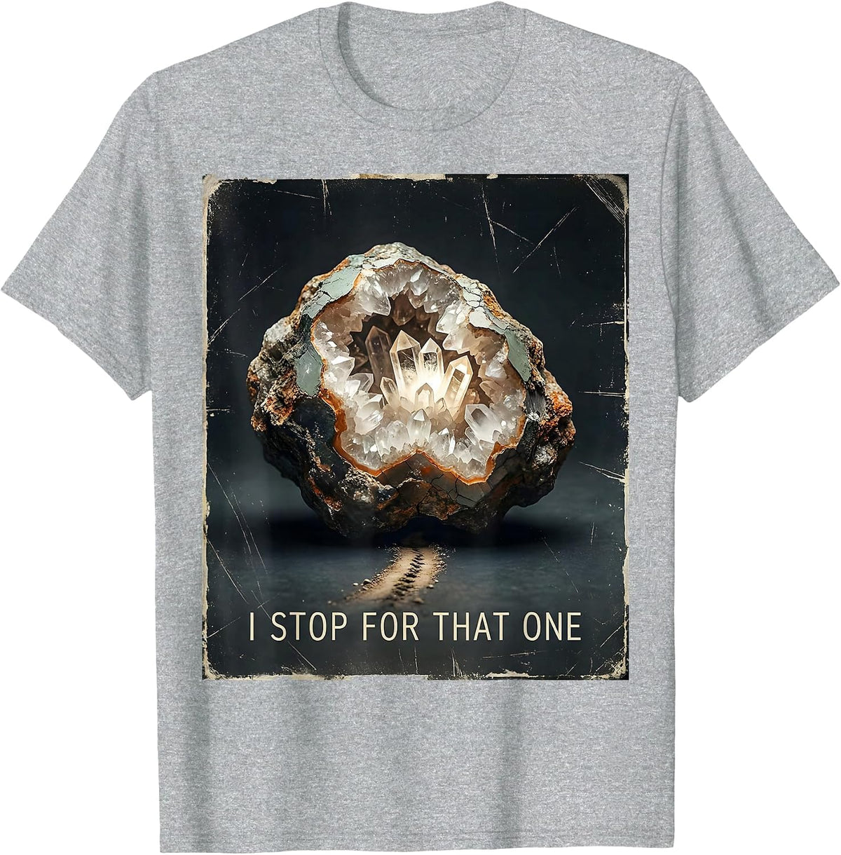 Men's I Stop For That One Distressed Rock Collector Geode Hunter T-Shirt - Heather Grey
