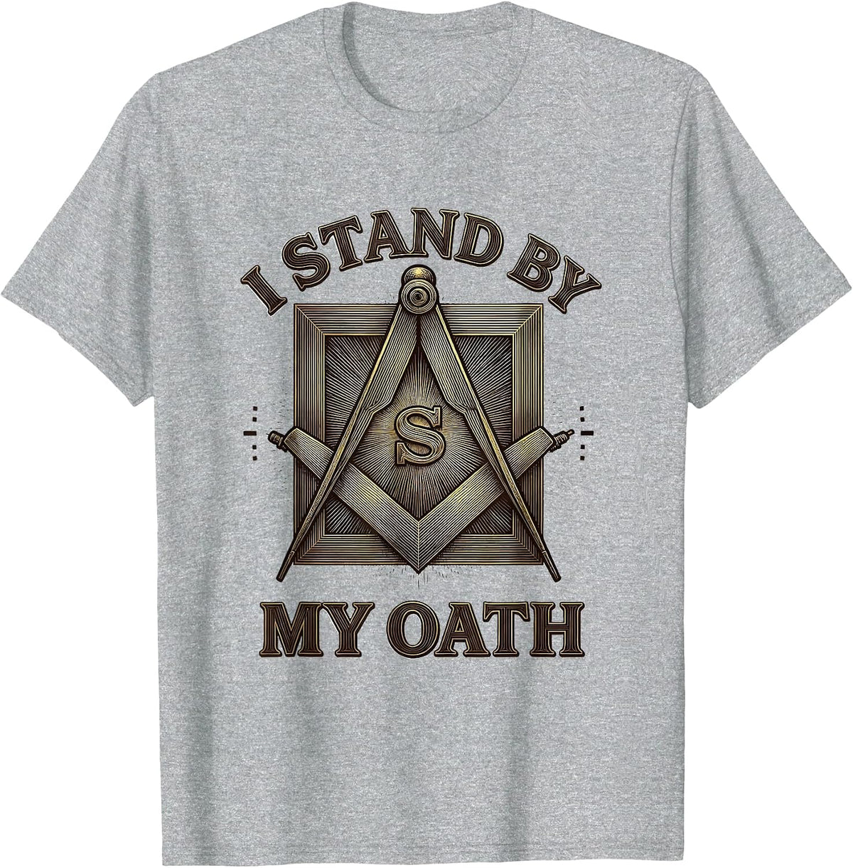 Men's I Stand By My Oath Masonic Square And Compass Freemason T-Shirt - Heather Grey