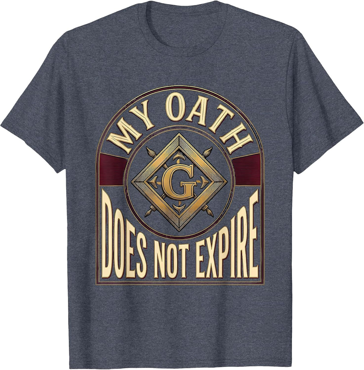 My Oath Does Not Expire Masonic Square And Compass Freemason T-Shirt - Heather Blue