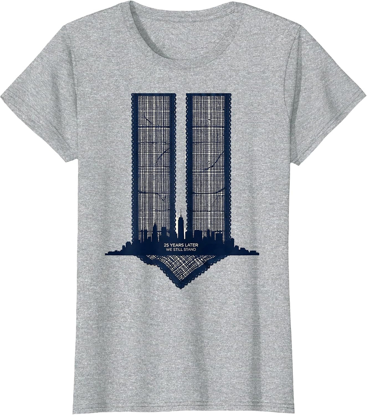 25 Years Later, We Still Stand Memorial Day Patriotic T-Shirt - Heather Grey