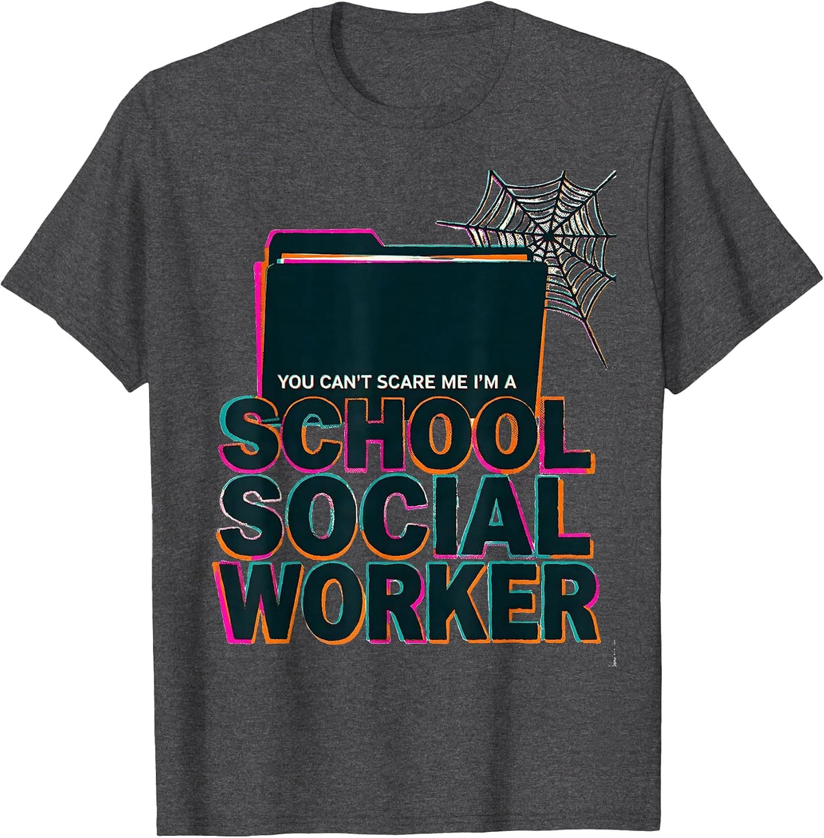 Men's You Can't Scare Me I'm A School Social Worker Funny T-Shirt - Dark Heather Grey