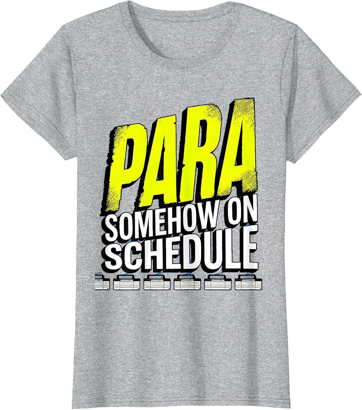 Women's Para, Somehow On Schedule Funny Paraprofessional T-Shirt - Heather Grey