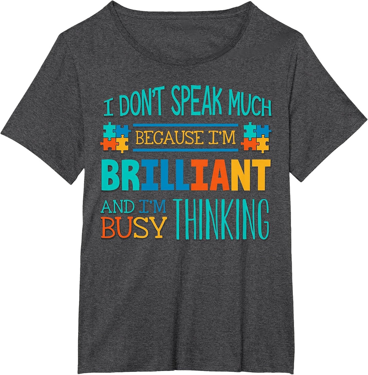 Brilliant Autism - Autistic - I Dont Speak Much T-Shirt - Dark Heather Grey