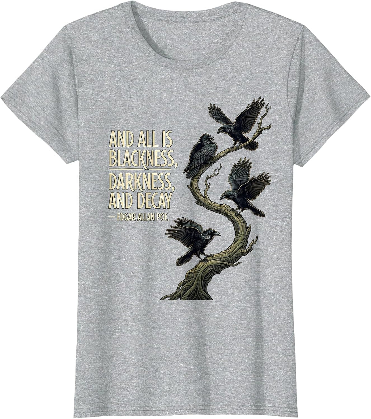 And all is blackness, darkness, and decay — Edgar Allan Poe T-Shirt - Heather Grey