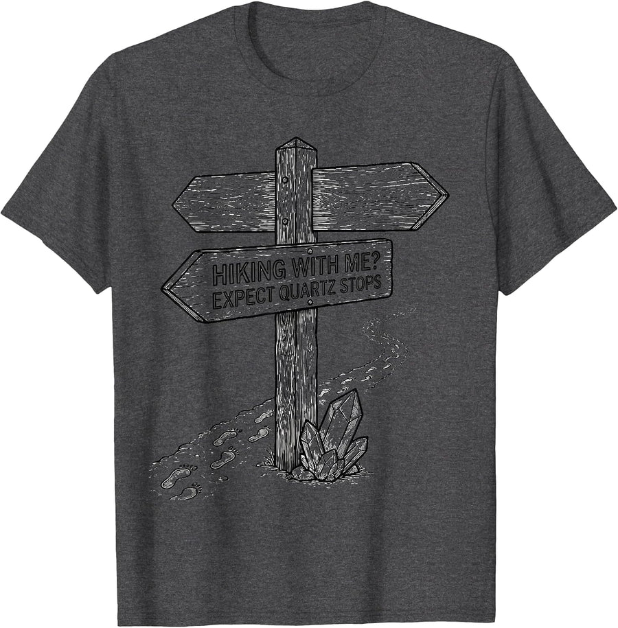 Men's Hiking With Me? Expect Quartz Stops Funny Rock Collector T-Shirt - Dark Heather Grey