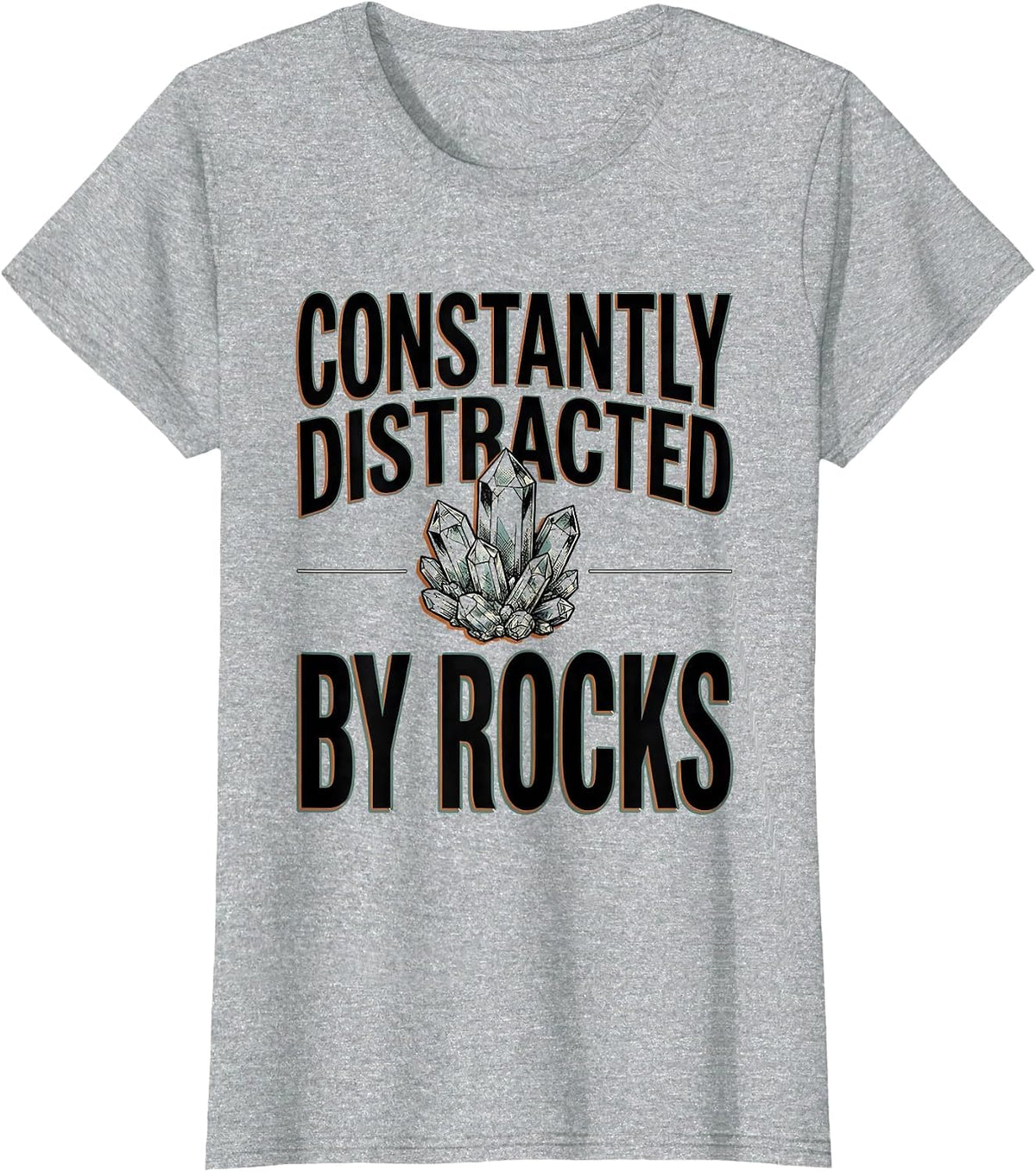 Constantly Distracted By Rocks Funny Rock Collector T-Shirt - Heather Grey