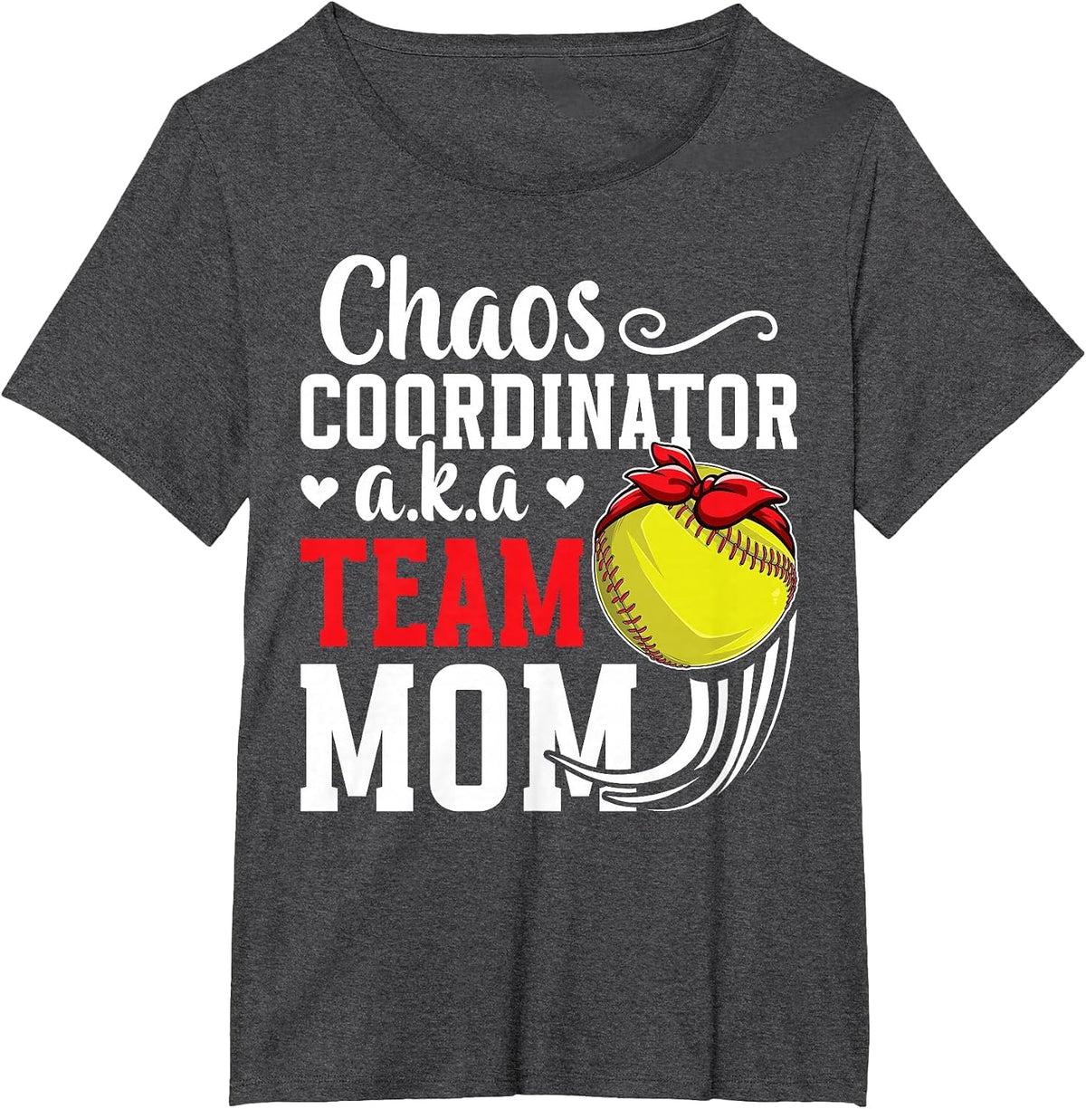 Chaos Coordinator Softball Team Mom Softball Team Mama T-Shirt - Dark Heather Grey