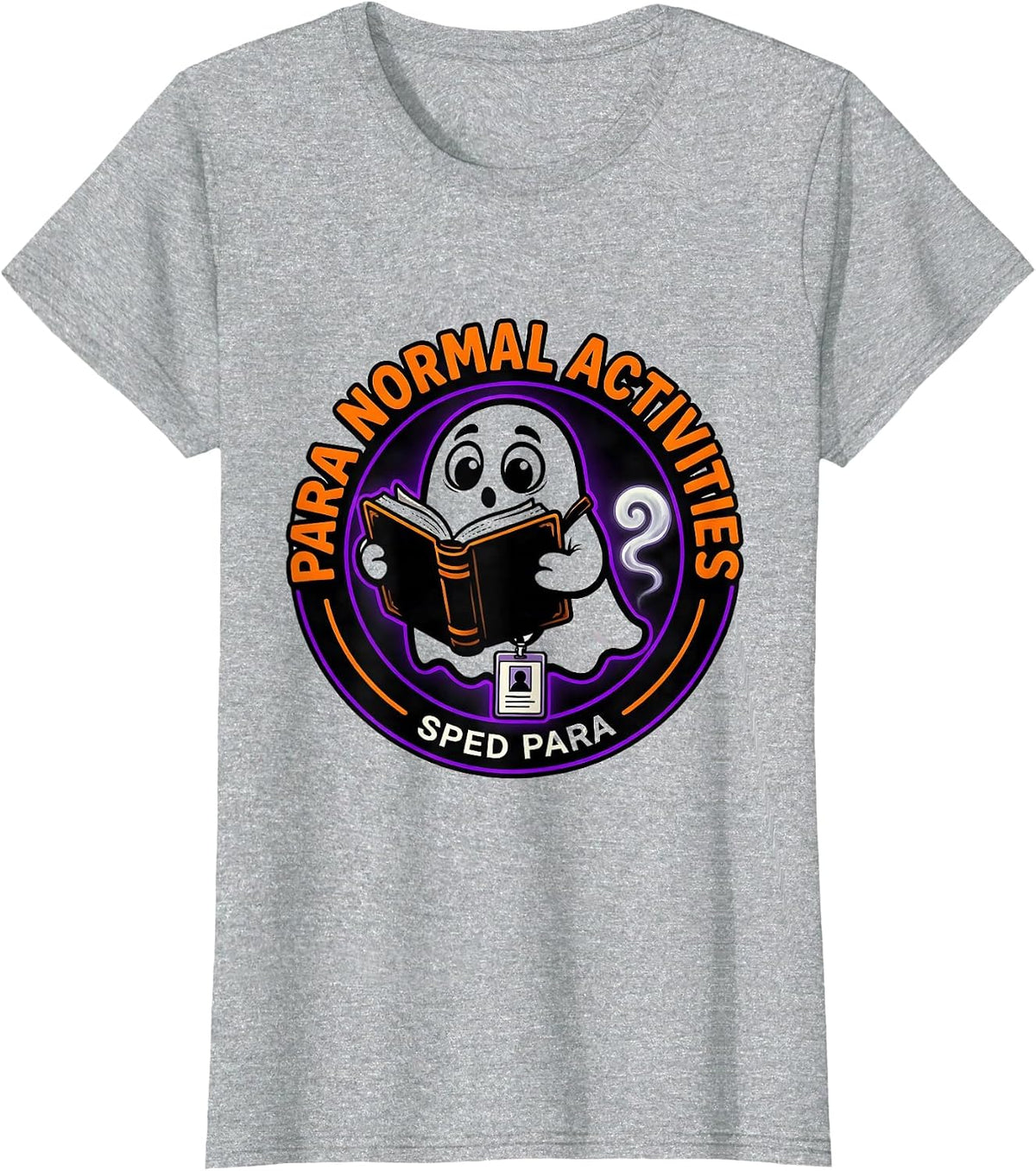 Women's Para Normal Activities SPED Para Funny Ghost T-Shirt - Heather Grey