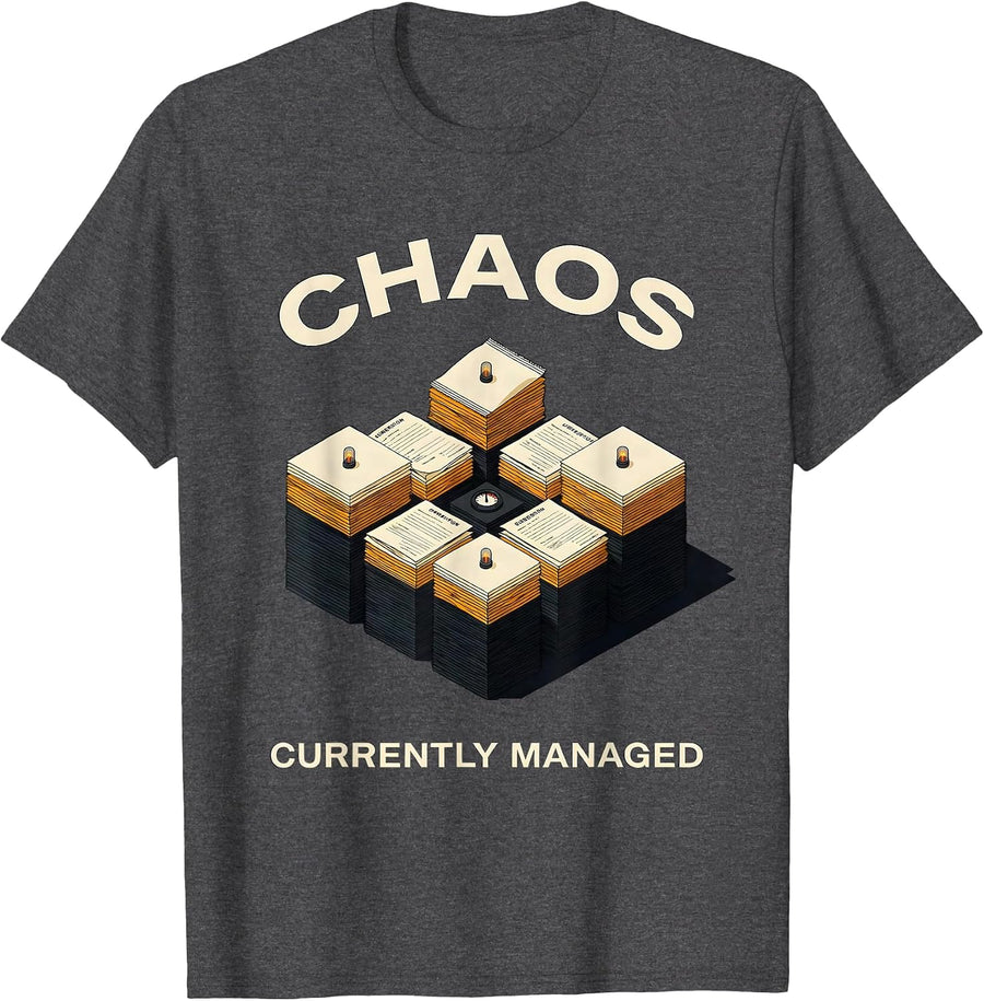 Men's Chaos Currently Managed Funny Chaos Coordinator Humor T-Shirt - Dark Heather Grey