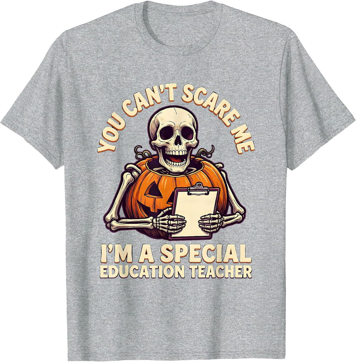 Men's You Can't Scare Me I'm a Special Education Teacher Funny T-Shirt - Heather Grey