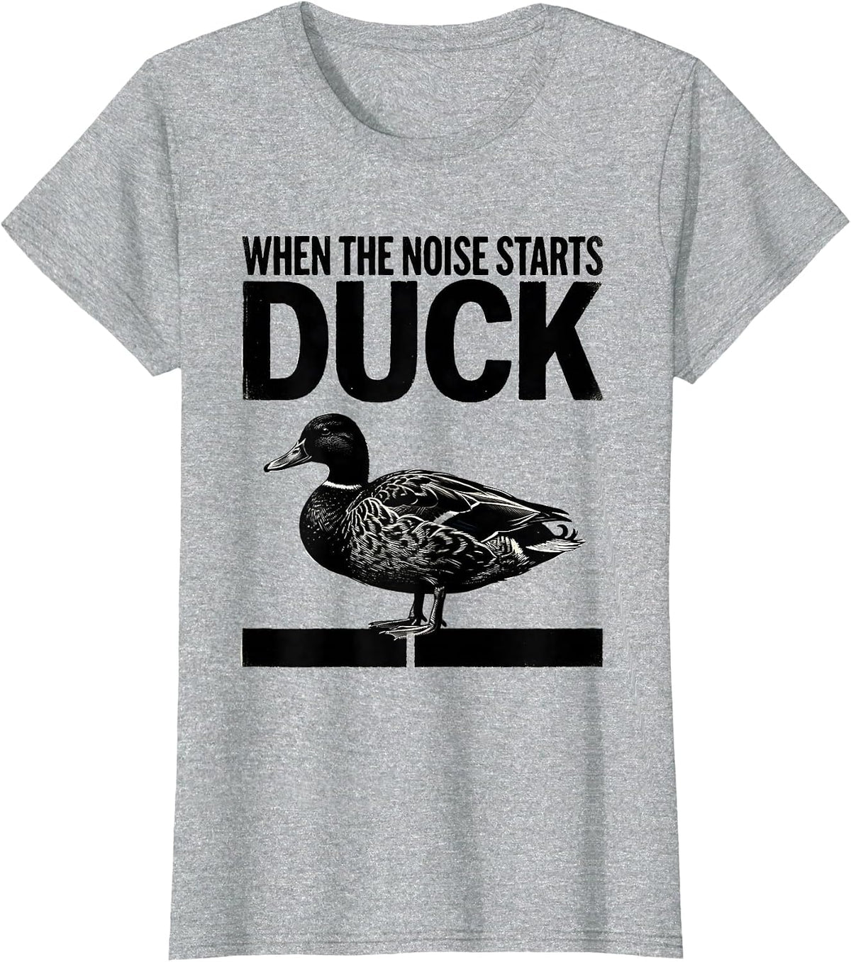 Women's When The Noise Starts, Duck Funny Duck Pun Novelty Gift T-Shirt - Heather Grey