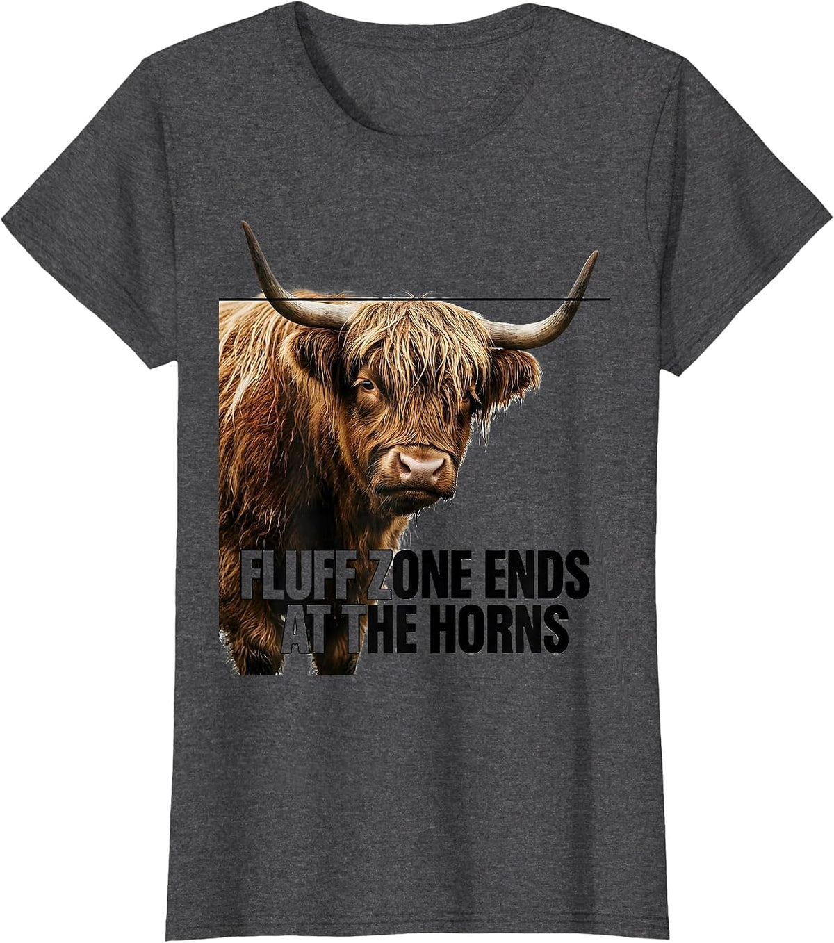 Women's Fluff Zone Ends At The Horns Funny Highland Cow Sassy Humor T-Shirt - Dark Heather Grey