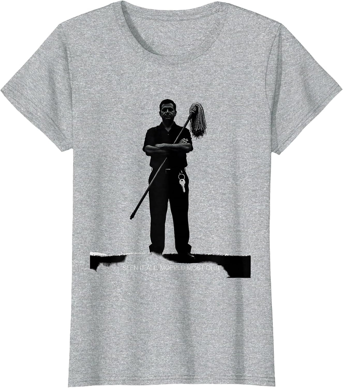 Seen It All Mopped Most Of It Funny Custodian Appreciation T-Shirt - Heather Grey