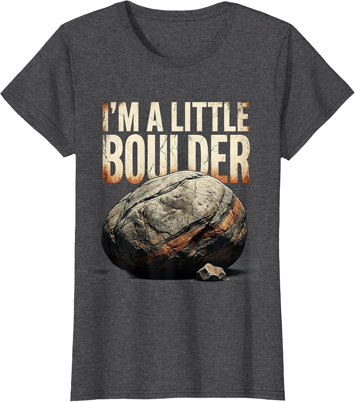 Women's I'm A Little Boulder Distressed Funny Rock Collector Geology T-Shirt - Dark Heather Grey
