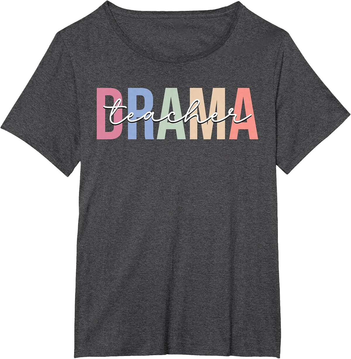 Drama Teacher Drama Teaching Acting Theater T-Shirt - Dark Heather Grey