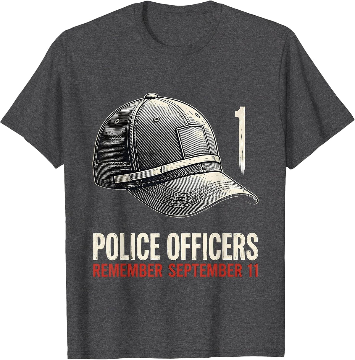 Police Officers Remember September 11 Duty Cap Memorial T-Shirt - Dark Heather Grey