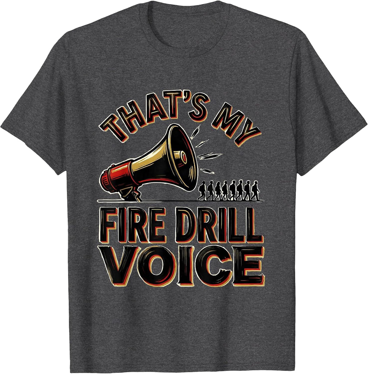 Men's That's My Fire Drill Voice Funny Teacher Back To School T-Shirt - Dark Heather Grey