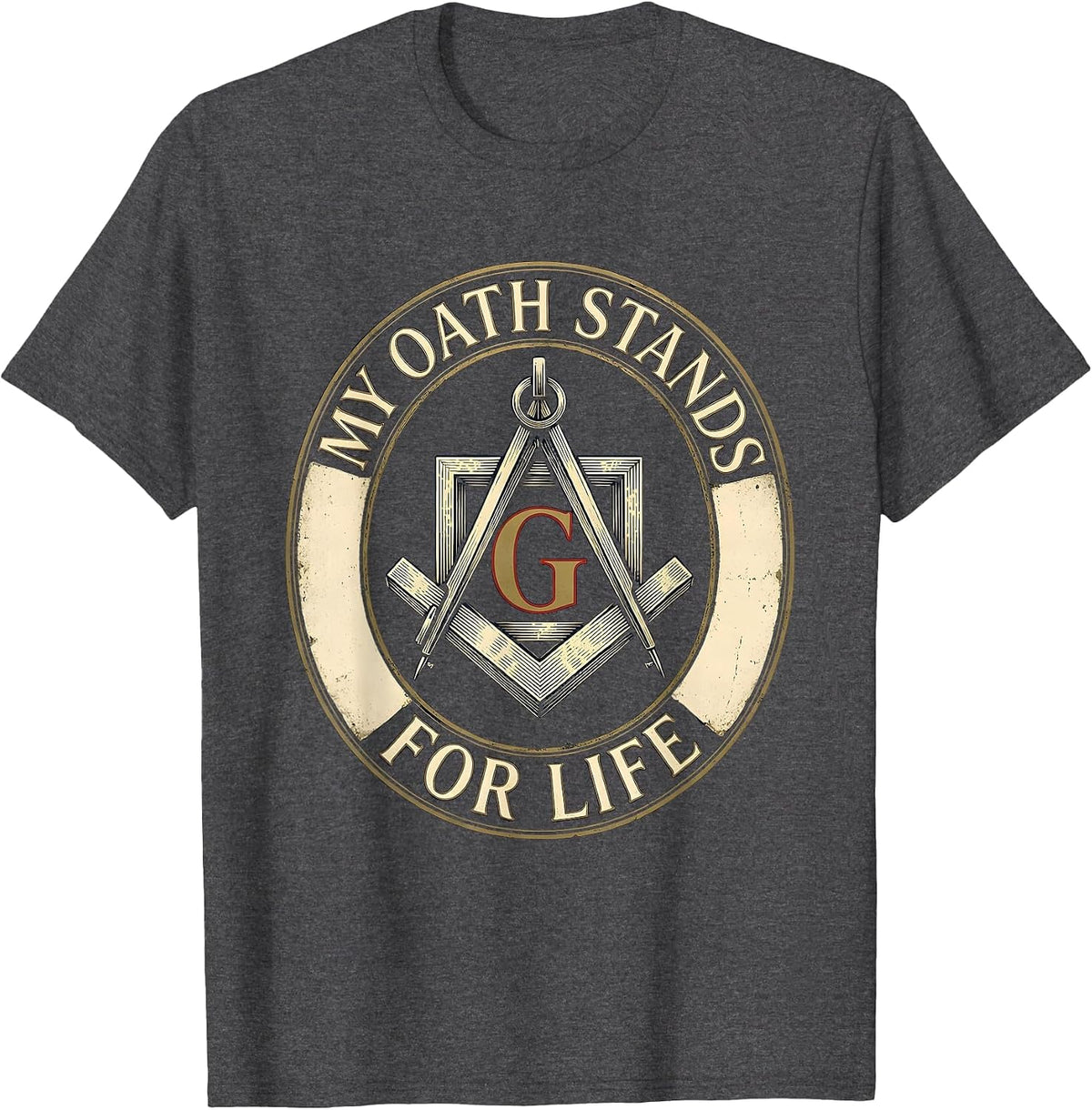 My Oath Stands For Life Vintage Freemason Square And Compass T-Shirt - Dark Heather Grey