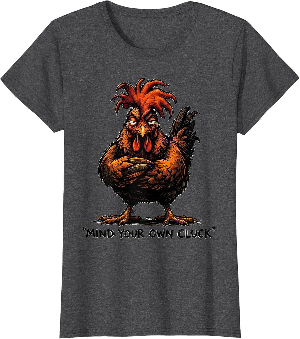 Women's Mind Your Own Cluck Funny Chicken Lover Cartoon Humor T-Shirt - Dark Heather Grey
