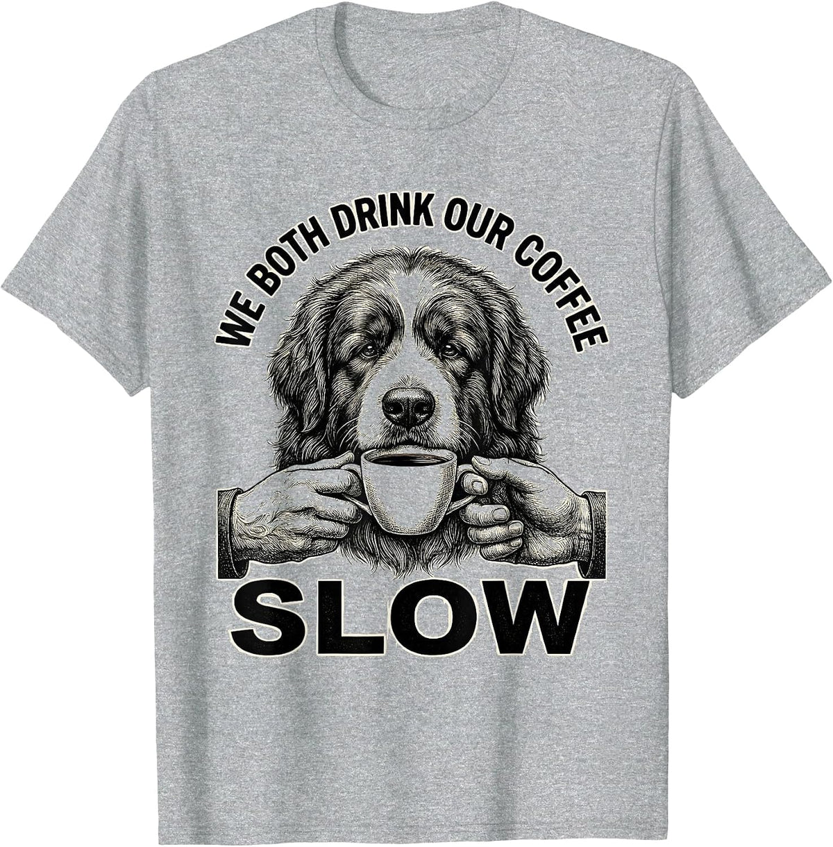 Men's We Both Drink Our Coffee Slow Funny Newfoundland Dog Meme T-Shirt - Heather Grey