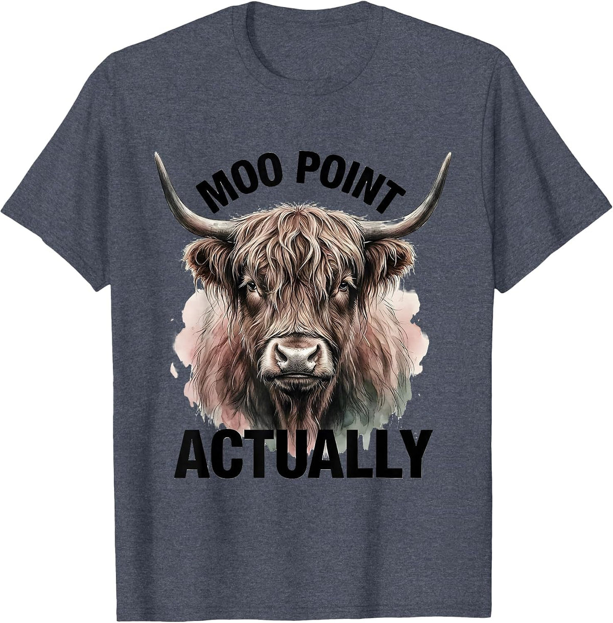 Moo Point, Actually Funny Highland Cow Farm Humor T-Shirt - Heather Blue