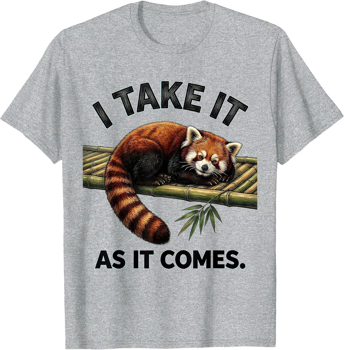 Men's I Take It As It Comes Cute Red Panda Lover Humor Gift T-Shirt - Heather Grey