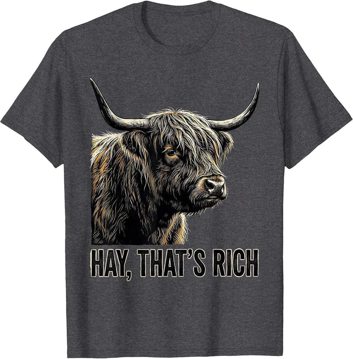 Hay That's Rich Funny Highland Cow Farm Humor T-Shirt - Dark Heather Grey