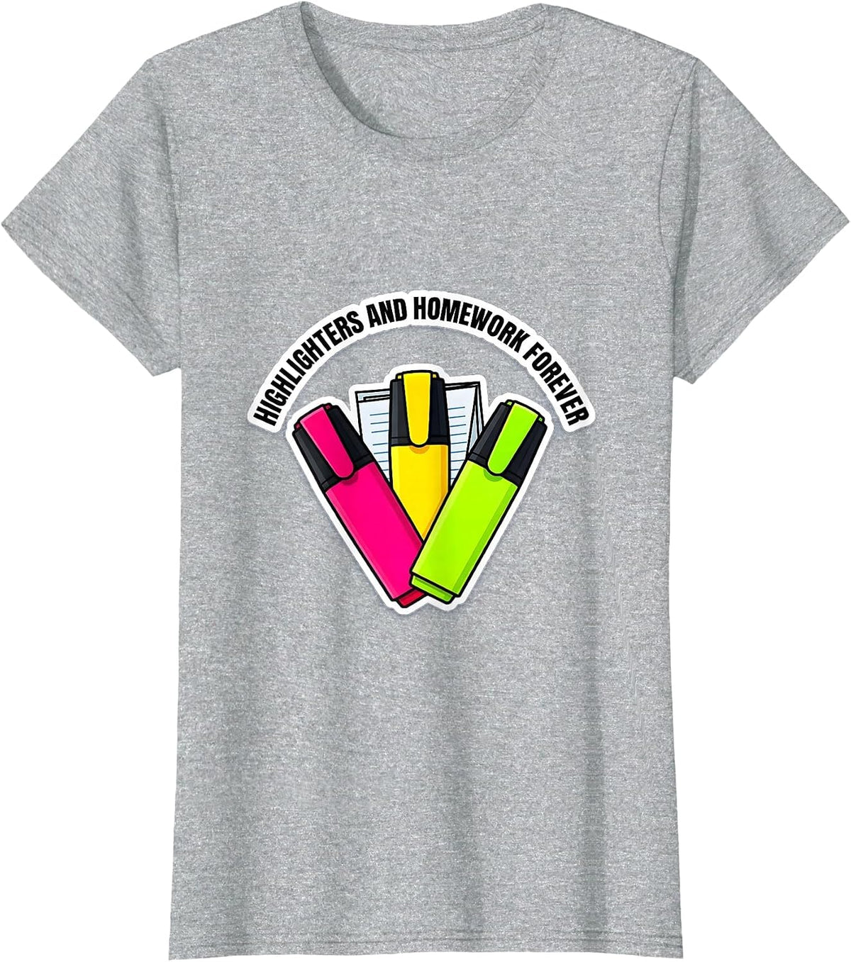 Highlighters and Homework Forever Teacher Design T-Shirt - Heather Grey