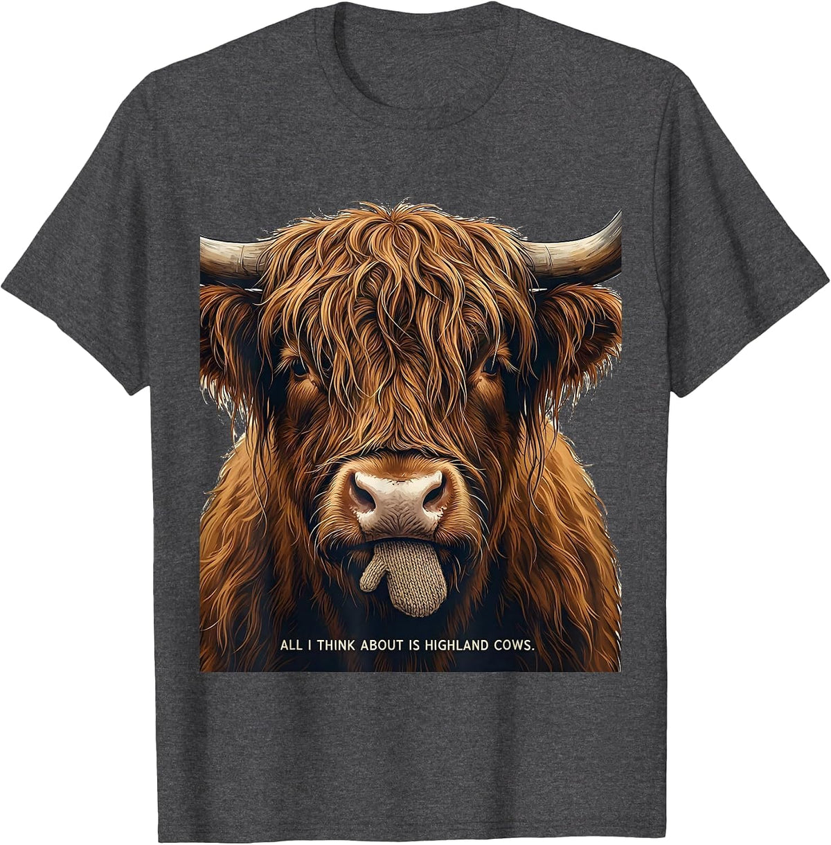 All I Think About Is Highland Cows Funny Farm Animal Humor T-Shirt - Dark Heather Grey