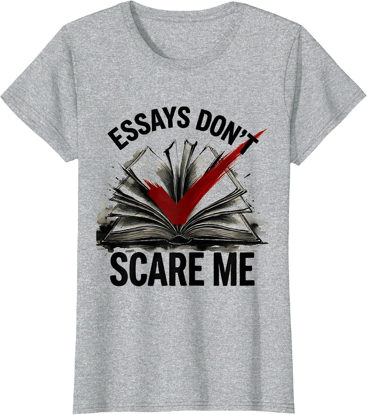 Essays Don't Scare Me English Teacher Design T-Shirt - Heather Grey