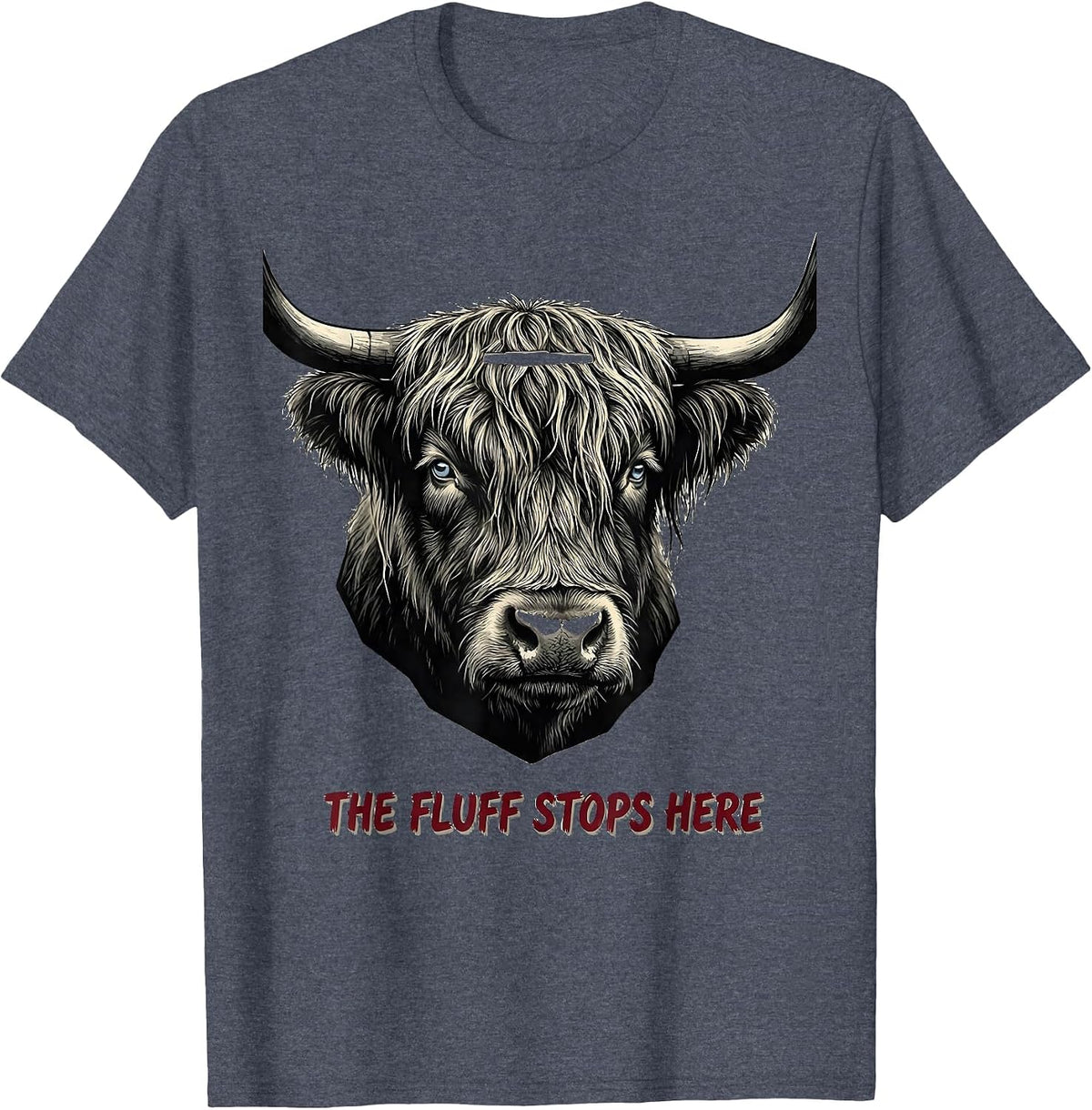 The Fluff Stops Here Funny Highland Cow Humor Scottish Cow T-Shirt - Heather Blue