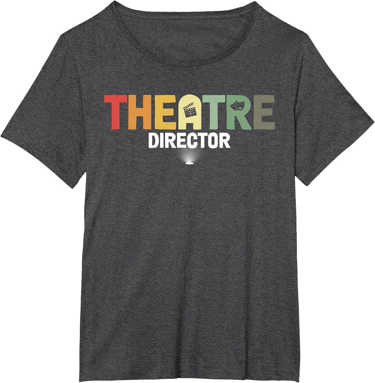 Theatre Director Theater Director Theatre Directors T-Shirt - Dark Heather Grey