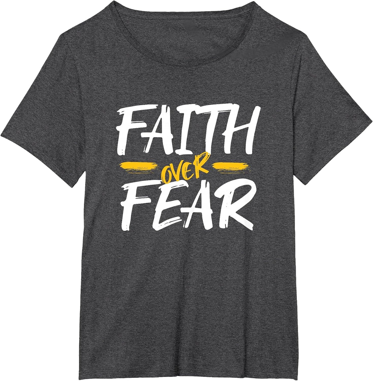 Faith Over Fear, Christian Saying T-Shirt - Dark Heather Grey