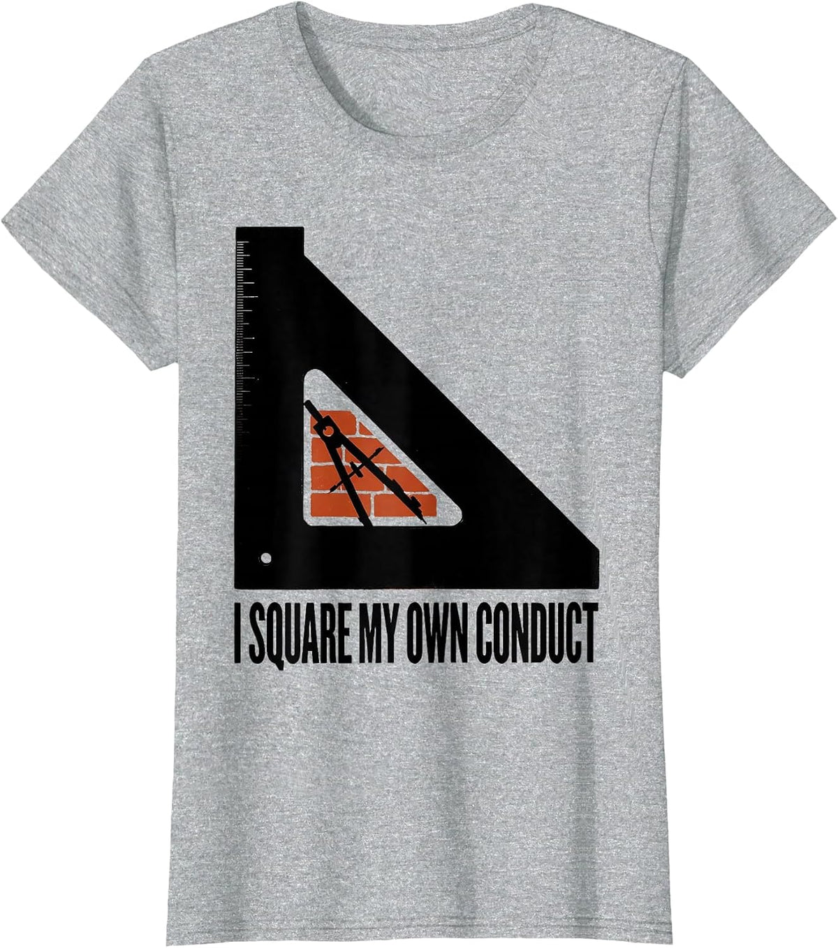 I Square My Own Conduct Masonic Freemason Brotherhood Pride T-Shirt - Heather Grey