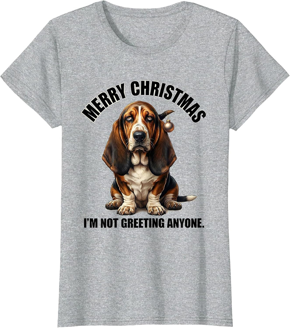 Merry Christmas. I'm Not Greeting Anyone Funny Basset Hound T-Shirt - Heather Grey