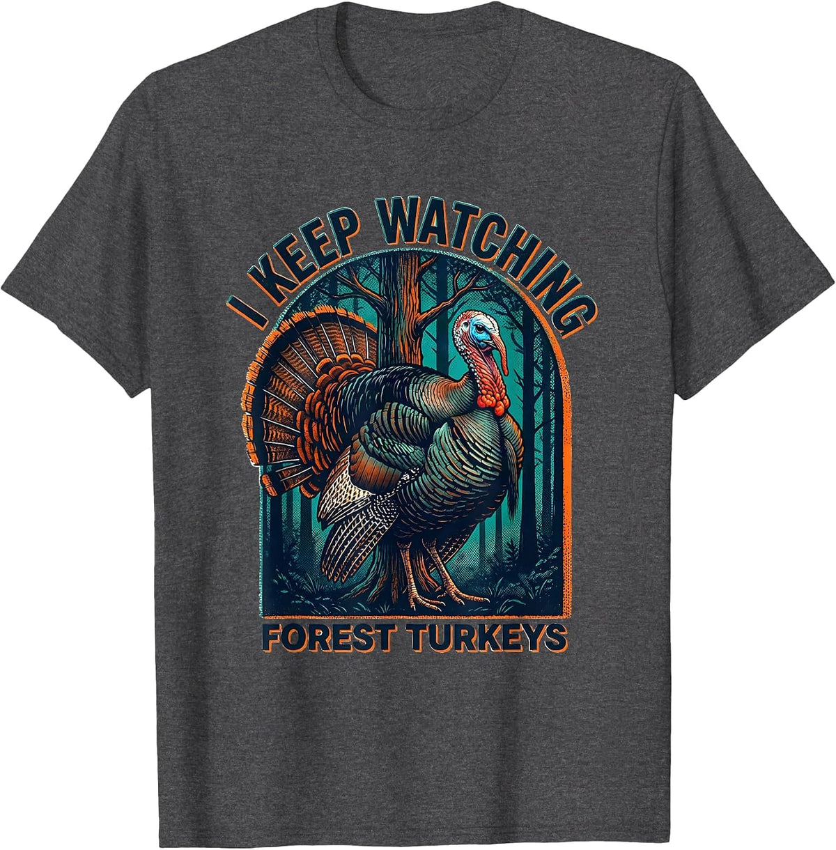 Men's I Keep Watching Forest Turkeys Retro Forest Wildlife Nature T-Shirt - Dark Heather Grey