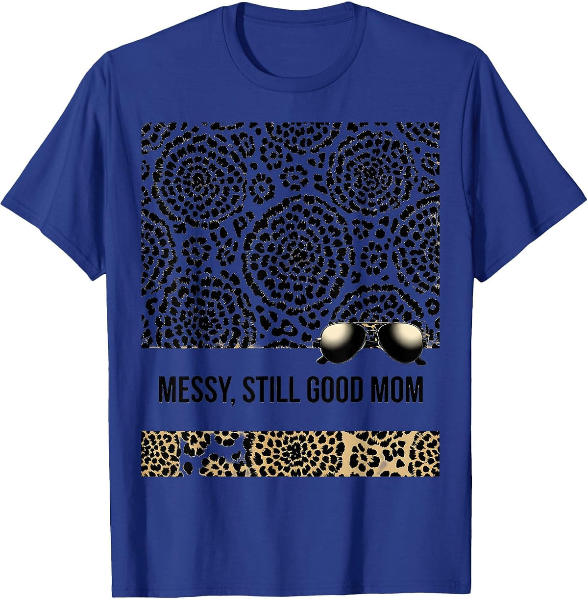Messy Still Good Mom Leopard Print Messy Bun Mom Humor T-Shirt - Royal Blue