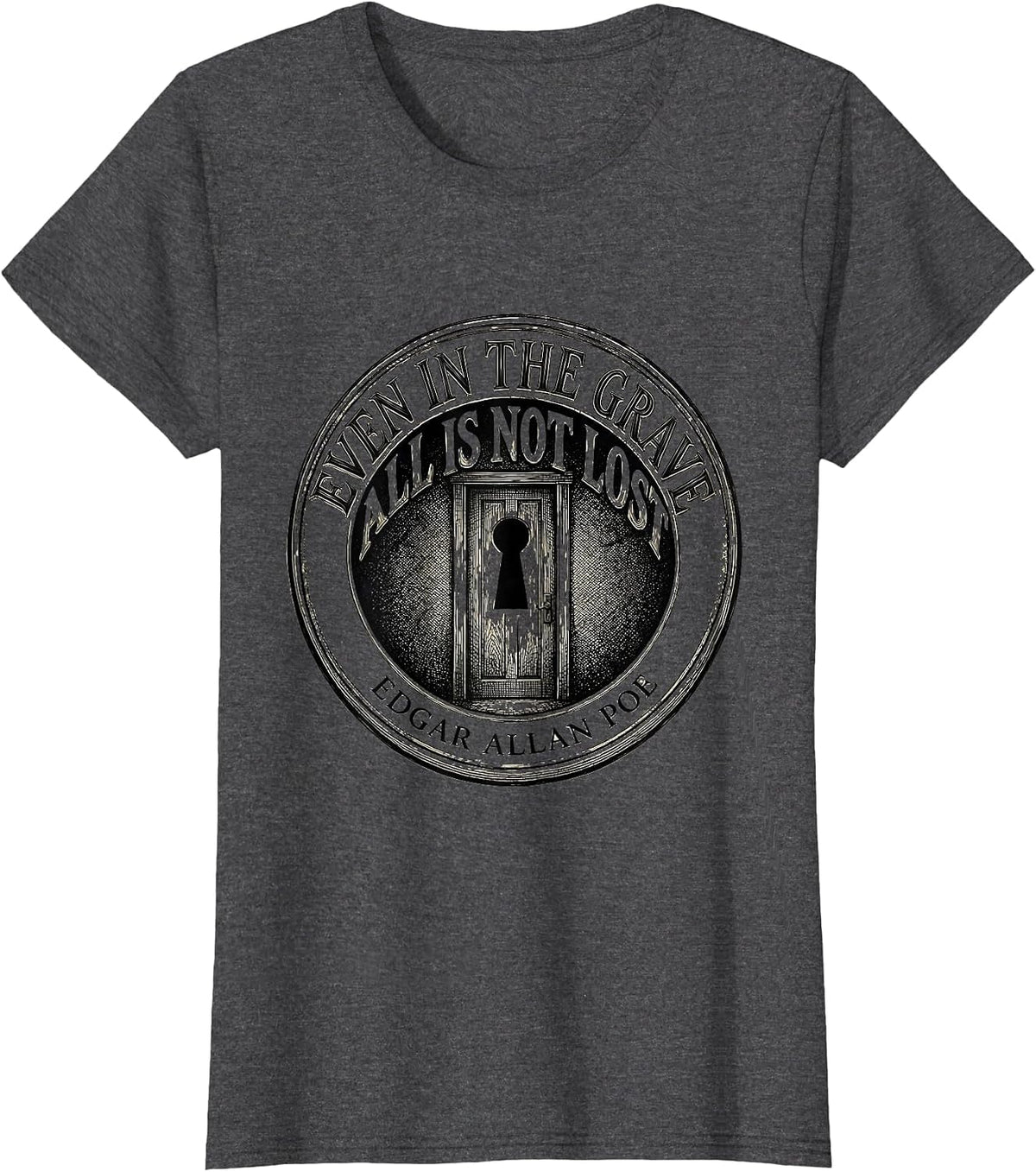Women's Even In The Grave, All Is Not Lost — Edgar Allan Poe T-Shirt - Dark Heather Grey