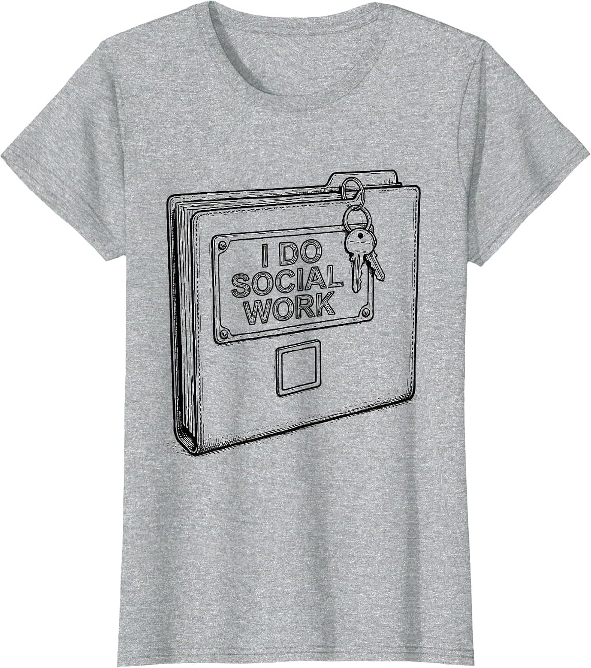 Women's I Do Social Work Funny Social Worker LCSW Job Pride Humor T-Shirt - Heather Grey