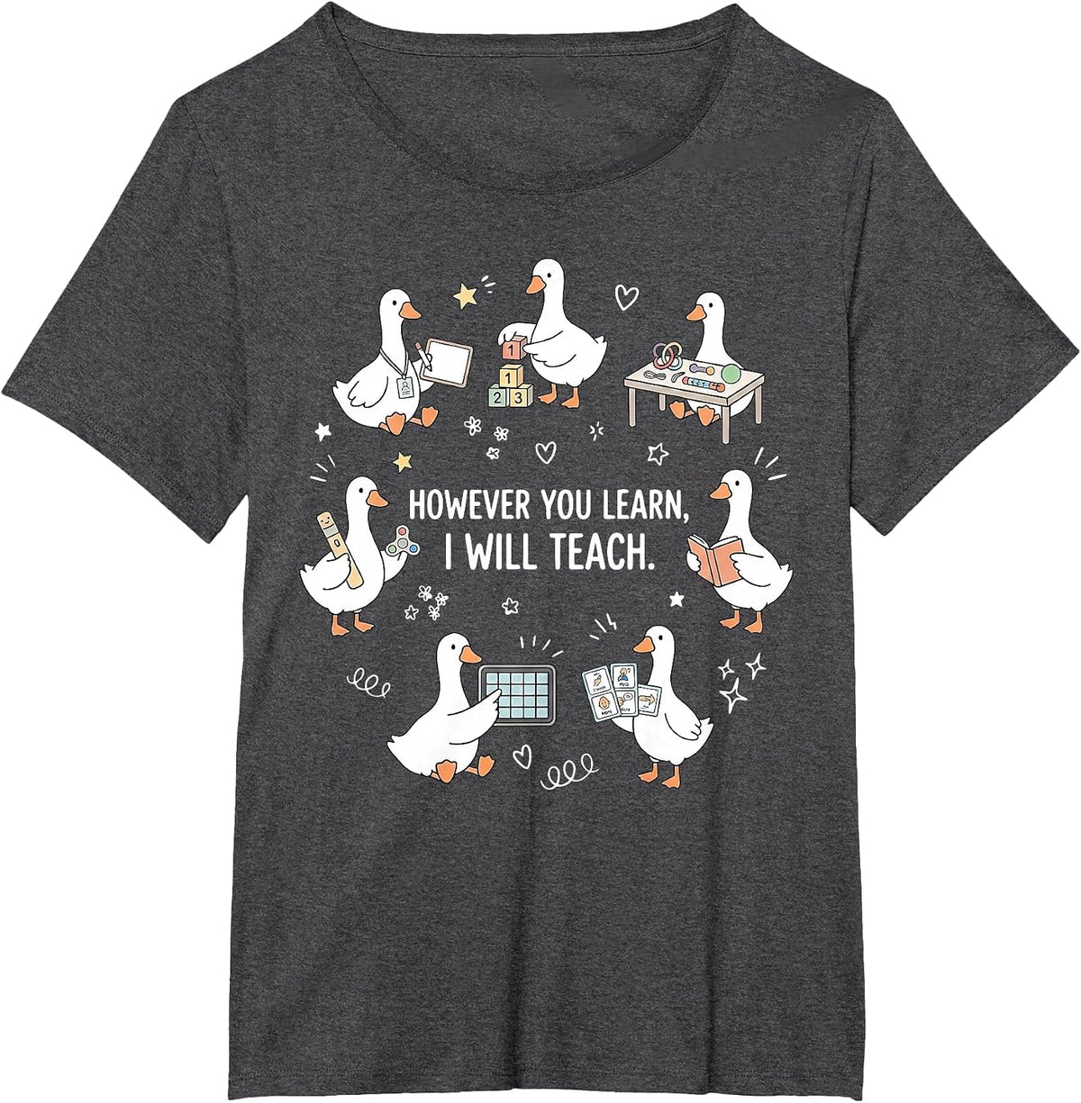 Silly Goose However You Learn I Will Teach Special Education T-Shirt - Dark Heather Grey