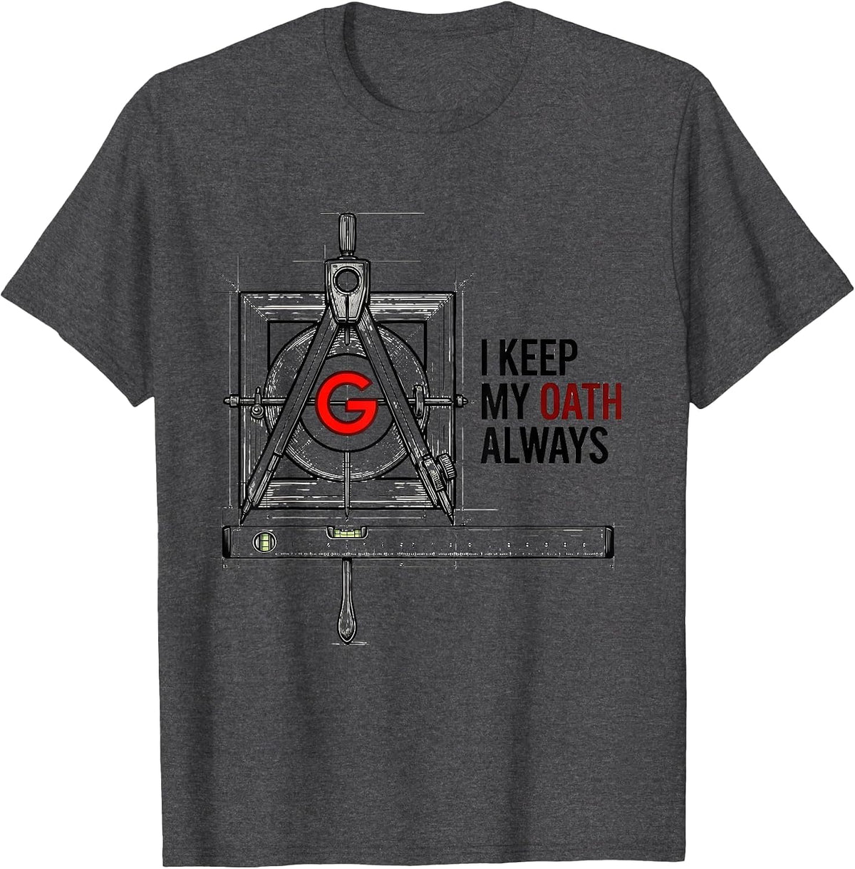Men's I Keep My Oath Always Masonic Square And Compass Freemason T-Shirt - Dark Heather Grey