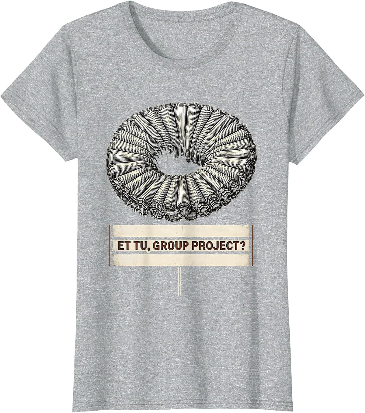 Et Tu, Group Project? Funny Shakespeare Literature Meme T-Shirt - Heather Grey