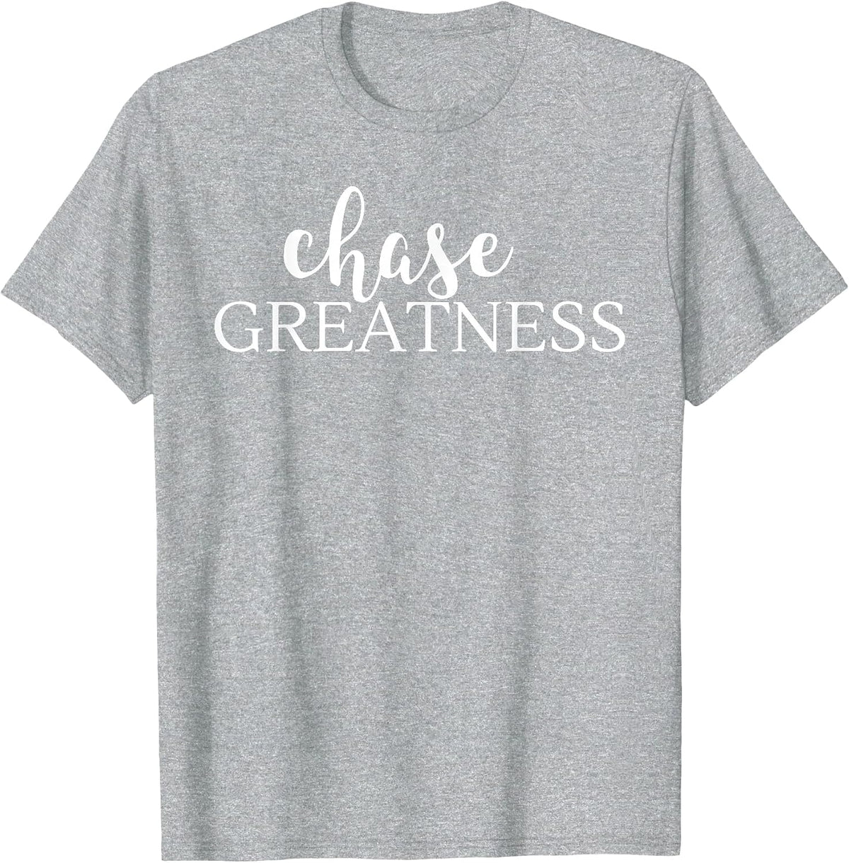 Chase Greatness Gym Workout Entrepreneur Shirt T-Shirt - Heather Grey