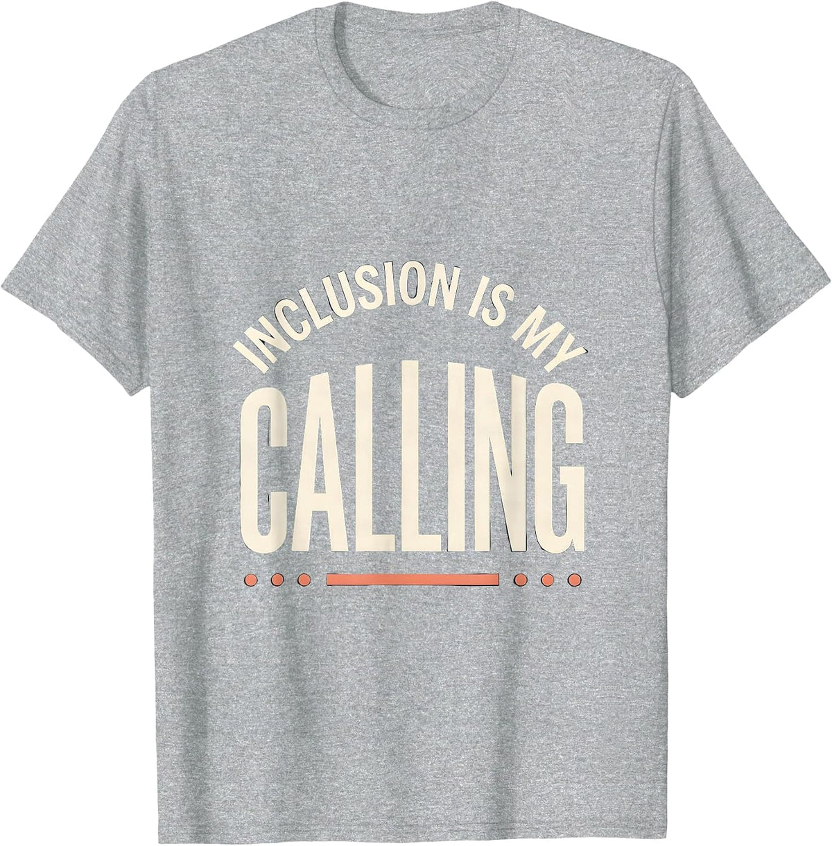 Men's Inclusion Is My Calling Inspirational Special Education T-Shirt - Heather Grey