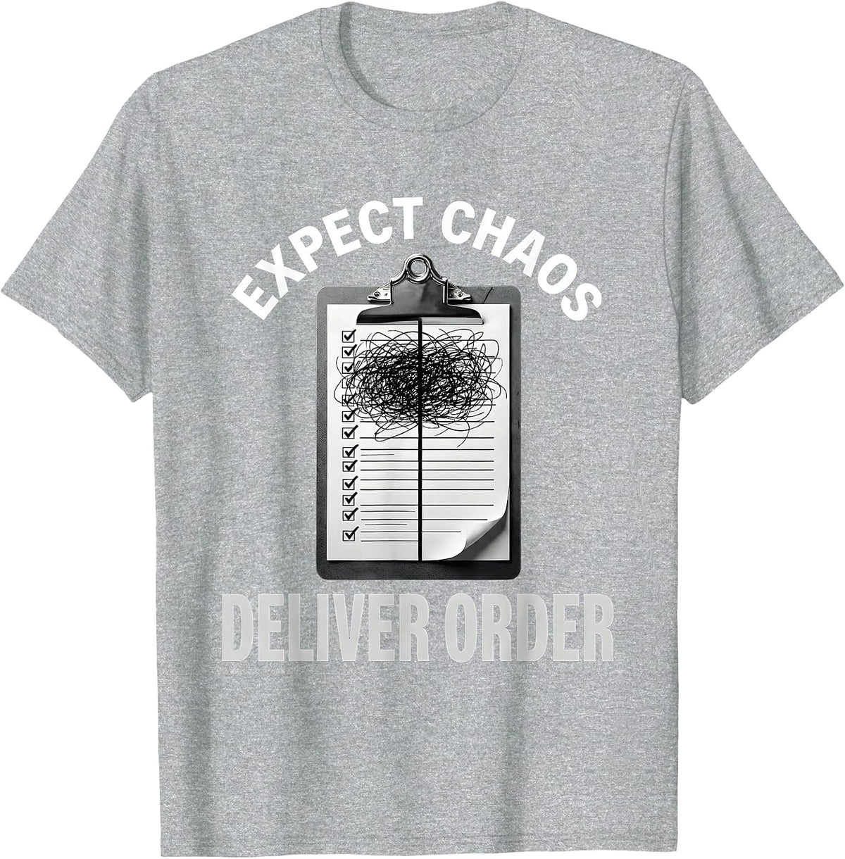 Men's Chaos Coordinator Expect Chaos Deliver Order Design T-Shirt - Heather Grey