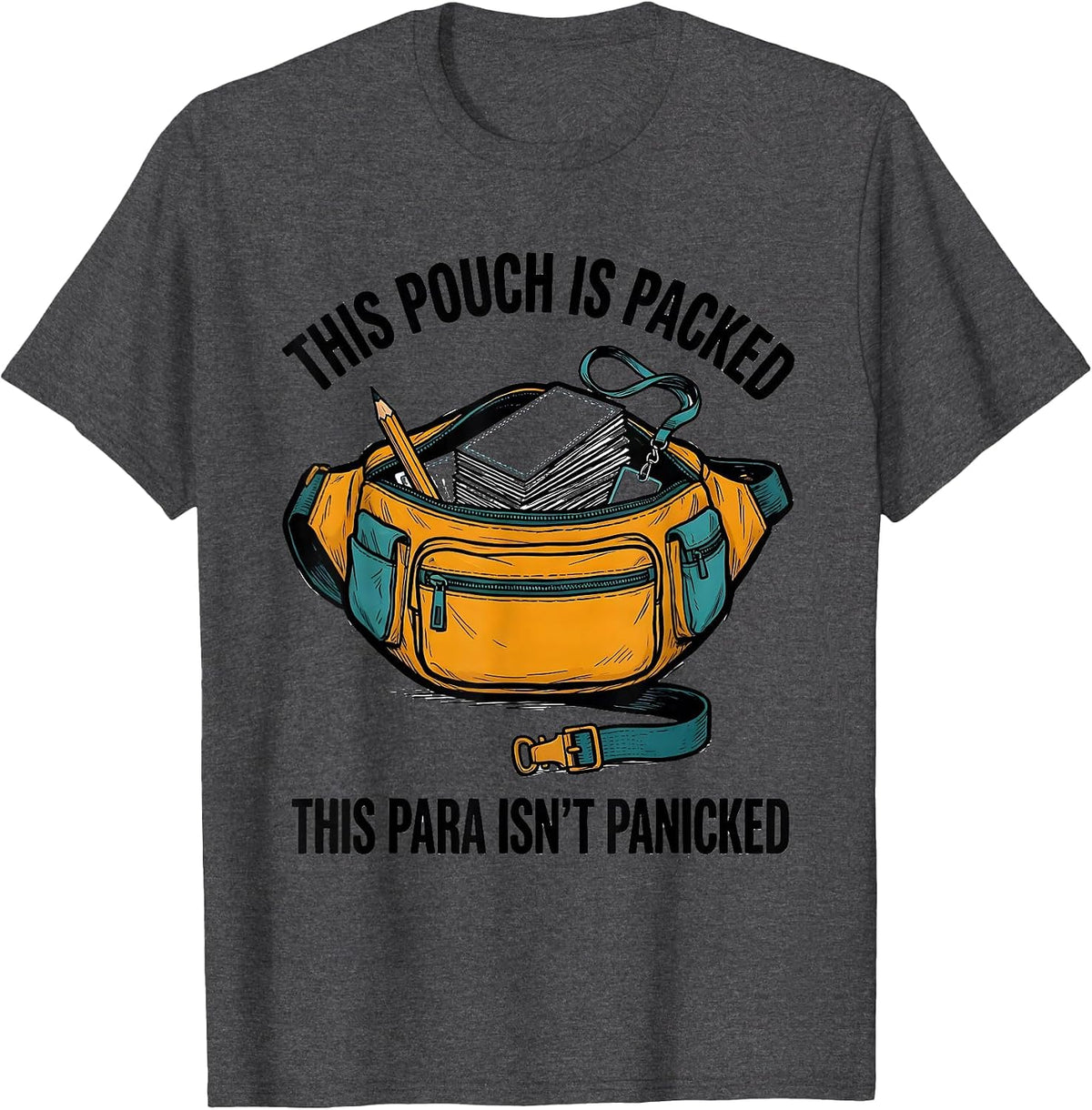 This Pouch Is Packed, This Para Isn't Panicked Funny T-Shirt - Dark Heather Grey
